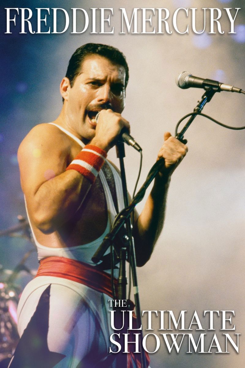Freddie Mercury: The Ultimate Showman