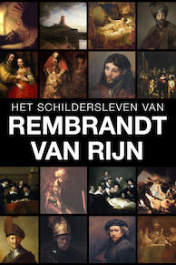 Het Schildersleven Van Rembrandt van Rijn