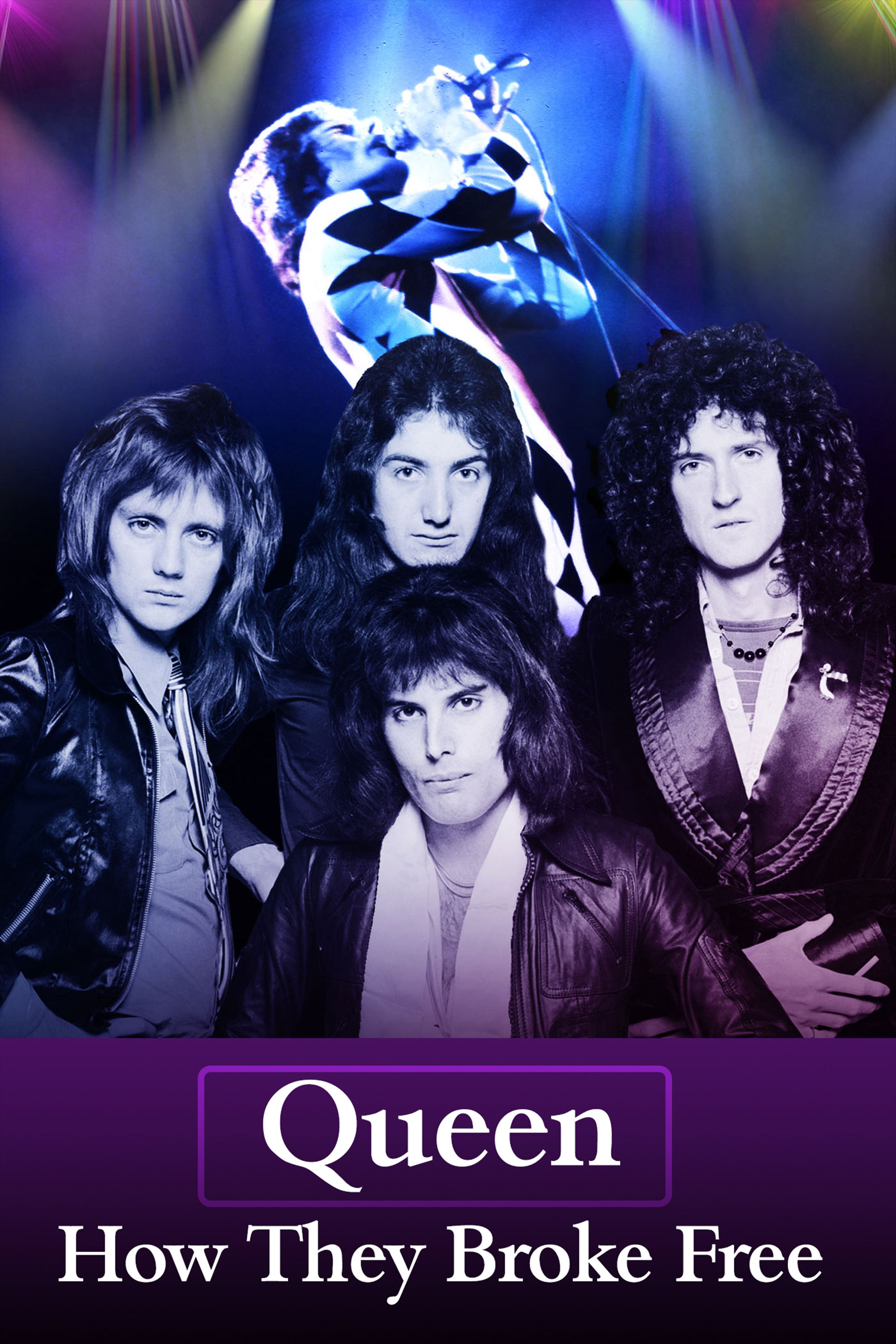 Queen: How They Broke Free