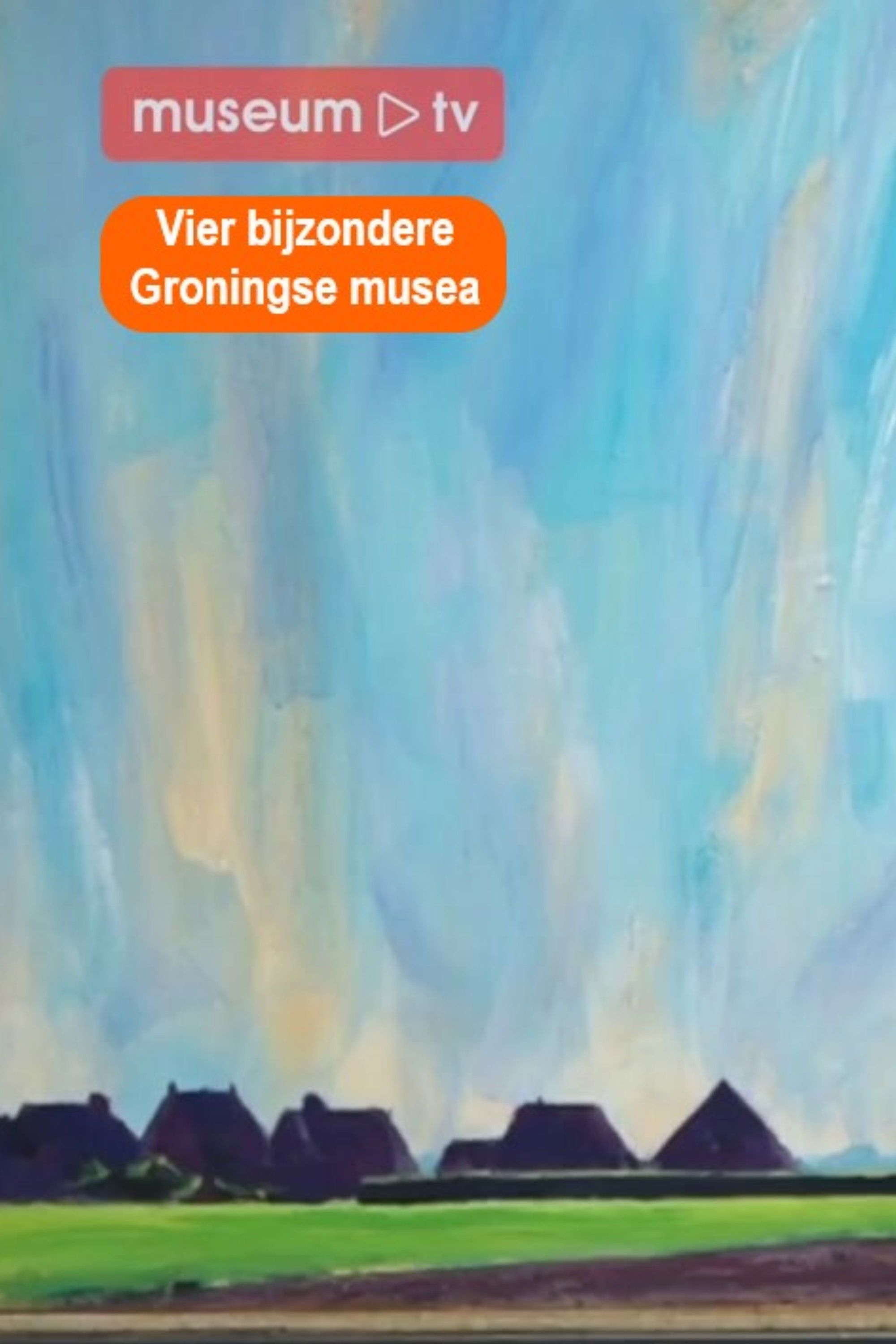 Vier bijzondere Groningse musea