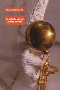 De collectie van het Zeeuws Museum