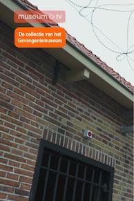 De collectie van het Gevangenismuseum