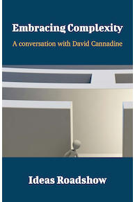 Embracing Complexity - A Conversation with David Cannadine