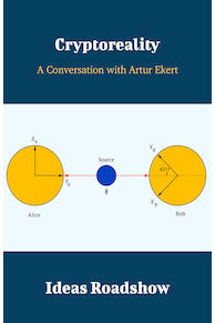 Cryptoreality Part 2 - A Conversation with Artur Ekert